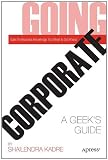 Going Corporate: A Geek's Guide