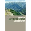 Orte guten Lebens: Die Alpen jenseits von �bernutzung und Idyll