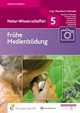 Produkt-Bild: Natur-Wissen schaffen Band 5: Fr&uuml;he Medienbildung