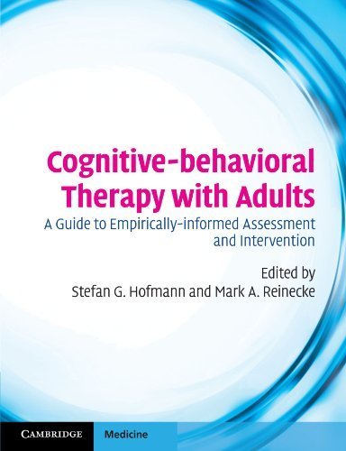 Cognitive-behavioral Therapy with Adults: A Guide to Empirically-informed Assessment and Intervention (Cambridge Medicine (Paperback)) (2010-11-29)