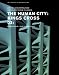 The Human City: Kings Cross: 03: Roger Madelin / Demetri Porphyrios (Edward P. Bass Distinguished Visiting Architecture Fellowship)