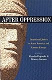 After oppression : transitional justice in Latin America and Eastern Europe