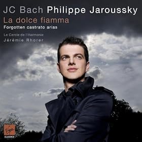J.C. Bach La Dolce Fiamma - Forgotten Castrato Arias