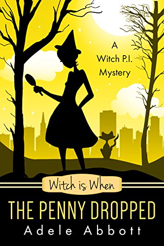 Witch is When The Penny Dropped (A Witch P.I. Mystery Book 6)