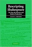 Rescripting Shakespeare: The Text, the Director, and Modern Productions