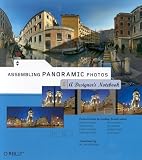 Assembling Panoramic Photos: A Designer`s Notebook (Designers Notebook)