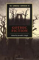 The Cambridge Companion to Gothic Fiction (Cambridge Companions to Literature)