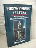 Postmodernist culture : an introduction to theories of the contemporary