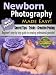 Newborn Photography Made Easy