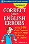 Correct Your English Errors: How to Avoid 99% of the Common Mistakes Made by Learners of English