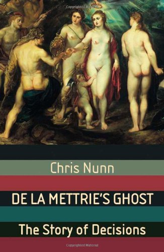 De La Mettrie's Ghost: The Story of Decisions (MacSci)