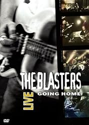 The Blasters Live - Going Home