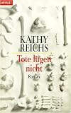 Tote l&uuml;gen nicht [Taschenbuchausgabe 2000] - Kathy Reichs