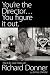 You're the Director...You figure it out. The Life and Films of Richard Donner