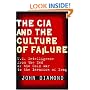 The CIA and the Culture of Failure: U.S. Intelligence from the End of the Cold War to the Invasion of Iraq