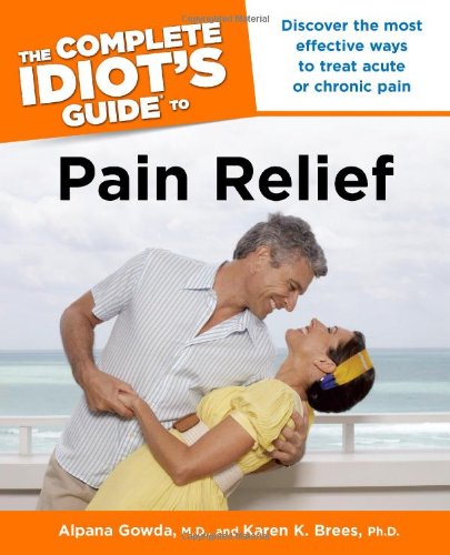 The Complete Idiot's Guide to Pain Relief