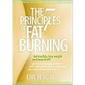 The 7 Principles of Fat Burning (Get Healthy, Lose Weight and Keep It Off!) (Hardcover)