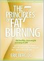 The 7 Principles of Fat Burning (Get Healthy, Lose Weight and Keep It Off!) (Hardcover)