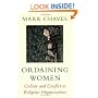 Ordaining Women: Culture and Conflict in Religious Organizations