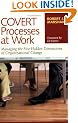 Covert Processes at Work: Managing the Hidden Dimensions of Organisational Change: Managing the Hidden Dimensions of Organizational Change