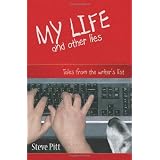 My Life and Other Lies: Tales from the Writer's Listby Pitt Steve