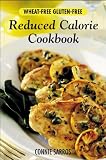 Wheat-Free, Gluten-Free Reduced Calorie Cookbook
