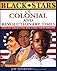 Black Stars of Colonial Times and the Revolutionary War: African Americans Who Lived Their Dreams