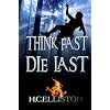 Think Fast Die Last: (Suspense Action Thriller)