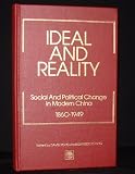 Ideal and reality : social and political change in modern China 1860-1949