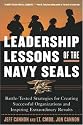 The Leadership Lessons of the U.S. Navy SEALS : Battle-Tested Strategies for Creating Successful Organizations and Inspiring Extraordinary Results