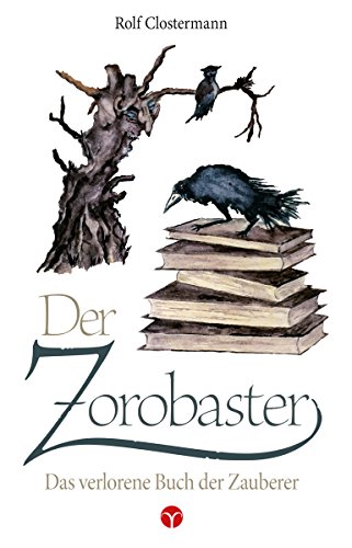 Der Zorobaster: Das verlorene Buch der Zauberer (German Edition)
