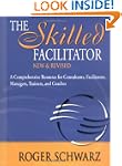 The Skilled Facilitator: A Comprehens...