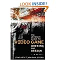 The Ultimate Guide to Video Game Writing and Design