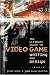 Ultimate Guide to Video Game Writing & Design