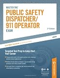 Master The Public Safety Dispatcher/911 Operator Exam: Targeted Test Prep to Jump-Start Your Career (Emergency Dispatcher/911 Operator Exam)