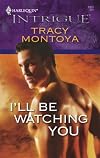 I'll Be Watching You (Harlequin Intrigue Series)