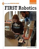 First Robotics (21st Century Skills Innovation Library: Makers as Innovators) First Robotics (21st Century Skills Innovation Library: Makers as Innovators)