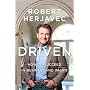 Driven: How To Succeed In Business And In Life by Robert Herjavec