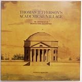 Thomas Jefferson's academical village : the creation of an architectural masterpiece