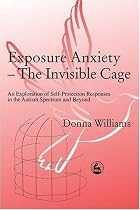 Exposure Anxiety: The Invisible Cage - An Exploration of Self-protection Responses in the Autism Spectrum
