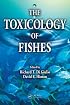 The Toxicology of Fishes