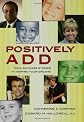 Positively Add: Real Success Stories to Inspire Your Dreams