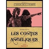 L'Ange de la Marne, LES CONTES ANGELIQUES Episode 1par Jerome Chauvet