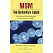 MSM, The Definitive Guide: The Nutritional Breakthrough for Arthritis, Allergies and More