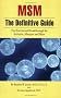 MSM, The Definitive Guide: The Nutritional Breakthrough for Arthritis, Allergies and More