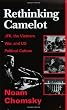 Rethinking Camelot: Jfk, the Vietnam War, and Us Political Culture