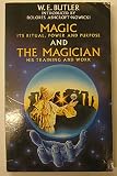 Magic : its ritual, power and purpose; & The magician : his training and work
