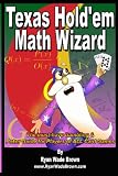 Texas Hold'Em Math Wizard: The Must-Have Gambling & Poker Guide For Players Of All Card Games (Volume 1)