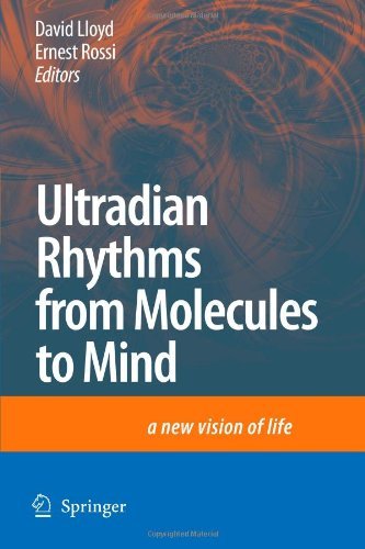 Ultradian Rhythms from Molecules to Mind: A New Vision of Life On Sale