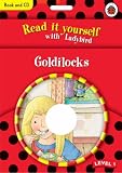 Goldilocks and the Three Bears (Read it Yourself - Level 1)